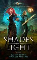 Shades of Light: Age Of Magic - A Kurtherian Gambit Series by Justin Sloan, Michael Anderle