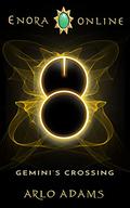 Gemini's Crossing (Enora Online #1) by Arlo Adams