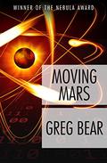 Moving Mars by Greg Bear