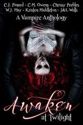 Awaken At Twilight  (A Vampire Anthology) by Kristen Middleton, C.M. Owens