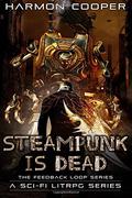 Steampunk is Dead by Harmon Cooper