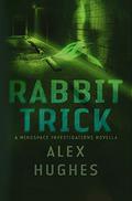 Rabbit Trick (Mindspace Investigations #0.5) by Alex Hughes