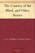 The Country of the Blind and Other Science-Fiction Stories by H.G. Wells