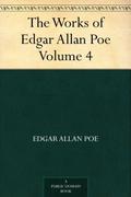 The Works of Edgar Allen Poe, Volume 4 by Edgar Allan Poe