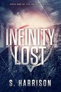 Infinity Lost (The Infinity Trilogy #1) by S. Harrison