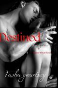 Destined (The True Witch Saga #1) by Tasha Gwartney