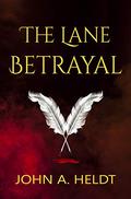 The Lane Betrayal (Time Box #1) by John A. Heldt