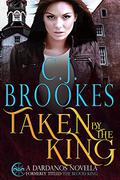 Taken by the King (Dardanos, Colorado #1) by Calle J. Brookes