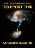 Teleport This by Christopher M. Daniels