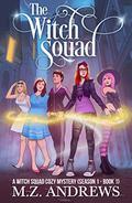 The Witch Squad by M.Z. Andrews