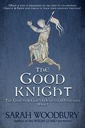 The Good Knight by Sarah Woodbury