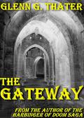 The Gateway by Glenn G. Thater
