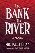 The Bank of the River by Michael Richan