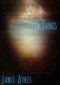 18 Things (My So Called Afterlife #1) by Jamie Ayres