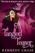A Tangled Teaser (Witches of Hemlock Cove #3) by Kennedy Chase