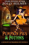 Pumpkin Pies & Potions (Melting Pot Cafe #1) by P.L. Harris