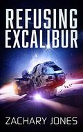 Refusing Excalibur by Zachary Jones