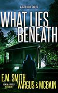 What Lies Beneath (Victor Loshak #2) by L.T. Vargus
