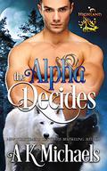 The Alpha Decides by A.K. Michaels