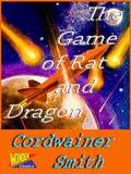 The Game of Rat and Dragon by Cordwainer Smith