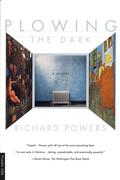 Plowing the Dark by Richard Powers
