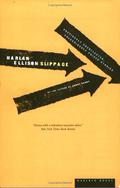 Slippage: Previously Uncollected, Precariously Poised Stories by Harlan Ellison
