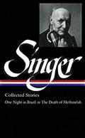 Collected Stories III: One Night in Brazil to The Death of Methuselah by Isaac Bashevis Singer
