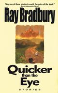 Quicker Than the Eye by Ray Bradbury