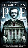 The Illustrated Edgar Allan Poe by Edgar Allan Poe