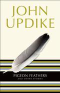 Pigeon Feathers and Other Stories by John Updike