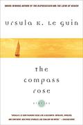 The Compass Rose: Stories by Ursula K. Le Guin
