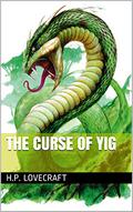 The Curse of Yig by H.P. Lovecraft