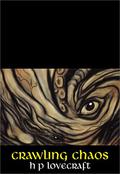 Crawling Chaos: Selected Works 1920-1935 by H.P. Lovecraft