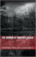The Horror at Martin's Beach by H.P. Lovecraft, Howard Phillips Lovecraft