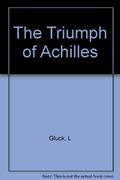 Triumph of Achilles by Louise Glück