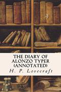 The Diary of Alonzo Typer  (annotated) by William Lumley