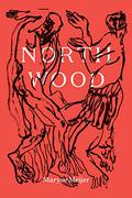 Northwood: A Novella by Maryse Meijer