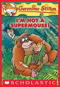 I'm Not a Supermouse by Geronimo Stilton
