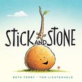 Stick and Stone by Beth Ferry, Tom Lichtenheld