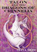 Talon and the Dragons of Crinnelia (The Prophecy of the Dragons #1) by Diana Metz