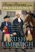 Rush Revere and the presidency by Rush Limbaugh, Kathryn Adams Limbaugh