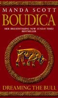 Boudica: Dreaming the Bull (Boudica #2) by Manda Scott