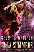 Ghost's Whisper (Legion of Angels #9) by Ella Summers