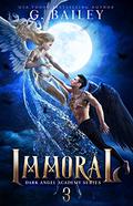 Immoral by G. Bailey