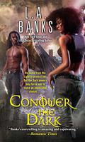 Conquer the Dark by L.A. Banks
