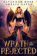 Wrath of the Rejected by Savannah Rose, Amelia Gates