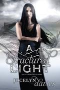 A Fractured Light (A Beautiful Dark #2) by Jocelyn Davies