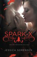 Spark X by Jessica Sorensen