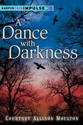 A Dance with Darkness (Angelfire #0.5) by Courtney Allison Moulton