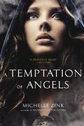 A Temptation of Angels by Michelle Zink
